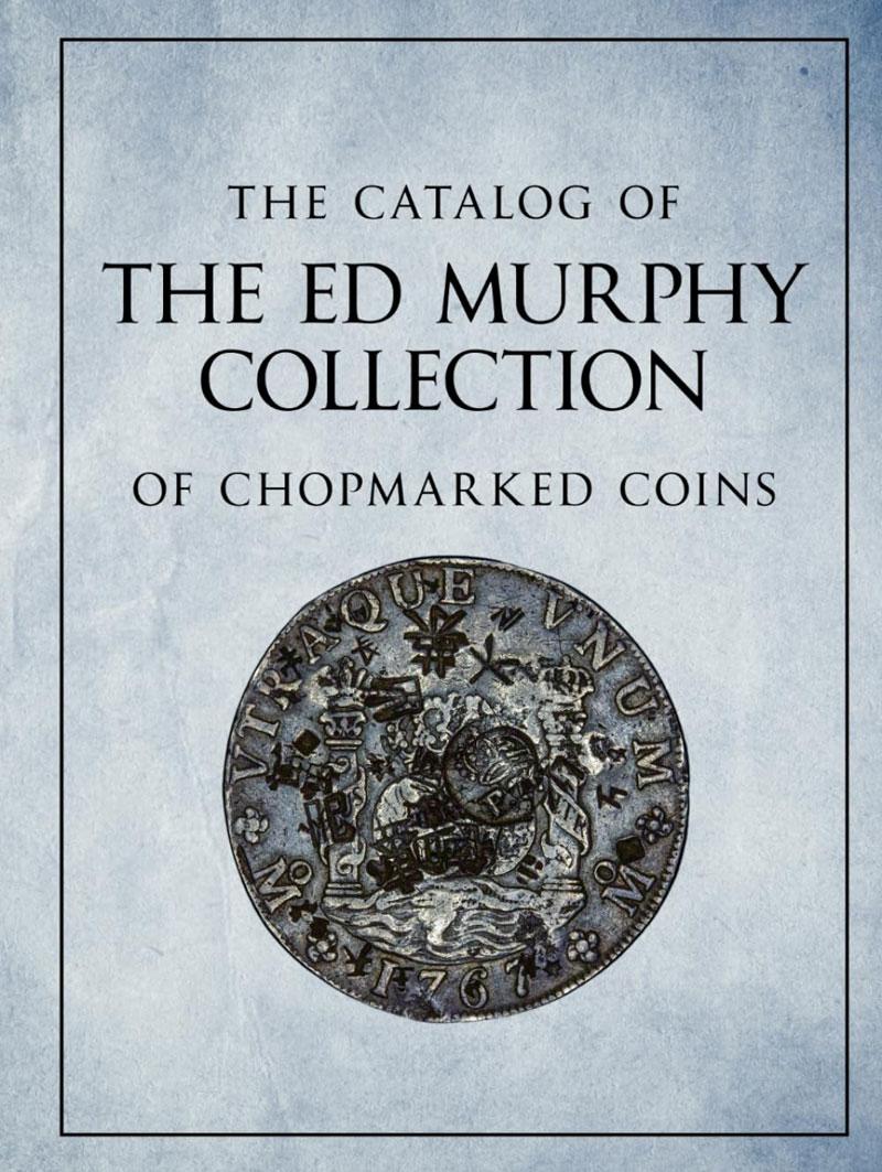 The Ed Murphy Collection of Chopmarked Coins