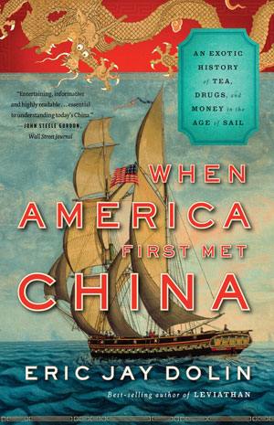 When America First Met China - Eric Jay Dolin